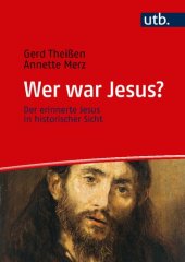 book Wer war Jesus?: Der erinnerte Jesus in historischer Sicht. Ein Lehrbuch