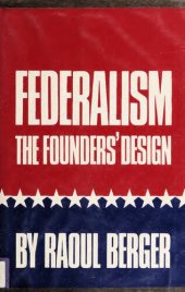 book Federalism: The Founders' Design