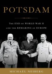 book Potsdam: The End of World War II and the Remaking of Europe