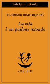 book La vita è un pallone rotondo