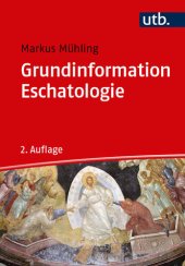 book Grundinformation Eschatologie: Systematische Theologie aus der Perspektive der Hoffnung