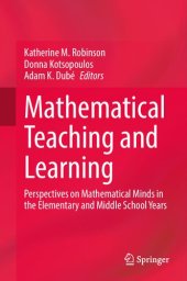 book Mathematical Teaching and Learning: Perspectives on Mathematical Minds in the Elementary and Middle School Years