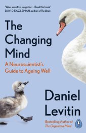 book The Changing Mind: A Neuroscientist's Guide to Ageing Well