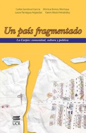 book Un país fragmentado: La Carpio: comunidad, cultura y política