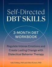 book Self-Directed DBT Skills: A 3-Month DBT Workbook to Regulate Intense Emotions and Create Lasting Change with Dialectical Behavior Therapy