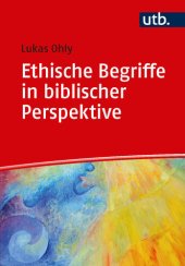 book Ethische Begriffe in biblischer Perspektive