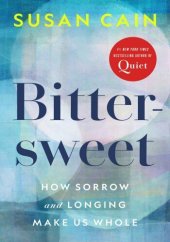 book Bittersweet: How Sorrow and Longing Make Us Whole