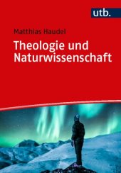 book Theologie und Naturwissenschaft: zur Überwindung von Vorurteilen und zu ganzheitlicher Wirklichkeitserkenntnis