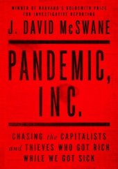 book Pandemic, Inc.: Chasing the Capitalists and Thieves Who Got Rich While We Got Sick