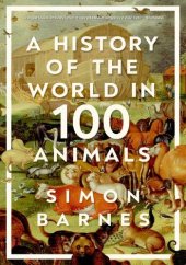 book A History of the World in 100 Animals