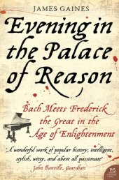 book Evening in the Palace of Reason: Bach Meets Frederick the Great in the Age of Enlightenment