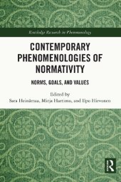 book Contemporary Phenomenologies of Normativity: Norms, Goals, and Values