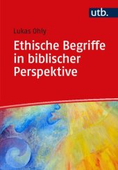 book Ethische Begriffe in biblischer Perspektive