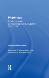 book Pilgrimage: Timothy Gabashvili's Travels to Mount Athos, Constantinople and Jerusalem, 1755-1759