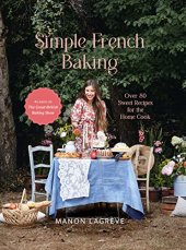 book Simple French Baking: A Simple French Baking Love Story