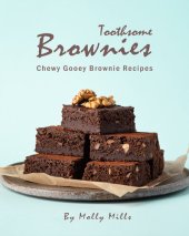 book Toothsome Brownies: Chewy Gooey Brownie Recipes