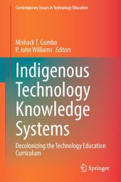 book Indigenous Technology Knowledge Systems: Decolonizing the Technology Education Curriculum