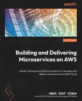 book Building and Delivering Microservices on AWS: Master software architecture patterns to develop and deliver microservices to AWS Cloud