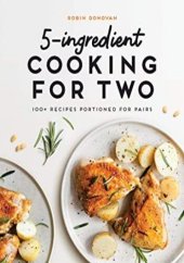 book 5-Ingredient Cooking for Two: 100 Recipes Portioned for Pairs