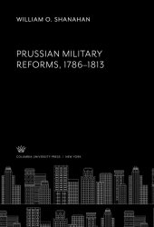 book Prussian Military Reforms 1786–1813