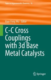 book C-C Cross Couplings with 3d Base Metal Catalysts