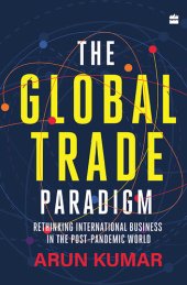 book The Global Trade Paradigm: Rethinking International Business in the Post-Pandemic World