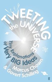 book Tweeting the Universe: Tiny Explanations of Very Big Ideas