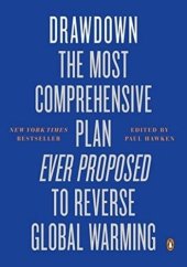 book Drawdown: The Most Comprehensive Plan Ever Proposed to Reverse Global Warming