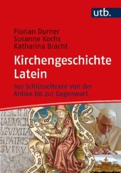 book Kirchengeschichte Latein: 100 Schlüsseltexte von der Antike bis zur Gegenwart