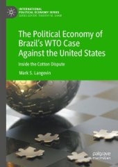 book The Political Economy of Brazil’s WTO Case Against the United States: Inside the Cotton Dispute