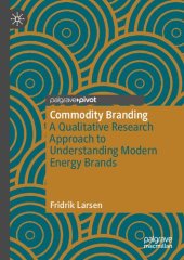 book Commodity Branding: A Qualitative Research Approach to Understanding Modern Energy Brands