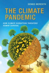 book The Climate Pandemic: How Climate Disruption Threatens Human Survival