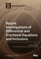 book Recent Investigations of Differential and Fractional Equations and Inclusions