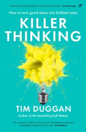 book Killer Thinking: How to Turn Good Ideas Into Brilliant Ones