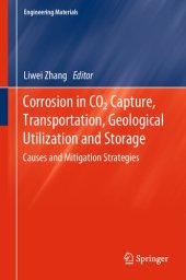 book Corrosion in CO2 Capture, Transportation, Geological Utilization and Storage: Causes and Mitigation Strategies