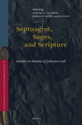 book Septuagint, Sages, and Scripture: Studies in Honour of Johann Cook