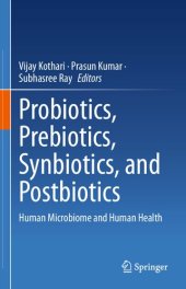 book Probiotics, Prebiotics, Synbiotics, and Postbiotics: Human Microbiome and Human Health