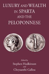 book Luxury and Wealth in Sparta and the Peloponnese (Sparta and Its Influence)