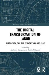 book The Digital Transformation Of Labor: Automation, The Gig Economy And Welfare