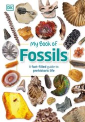 book My Book of Fossils: A fact-filled guide to prehistoric life