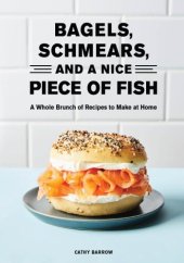 book Bagels, Schmears, and a Nice Piece of Fish