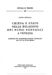 book Chiesa e Stato nelle relazioni dei nunzi pontifici a Venezia. Ricerche sul giurisdizionalismo veneziano dal XVI al XVIII secolo