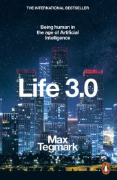 book Life 3.0: Being Human in the Age of Artificial Intelligence