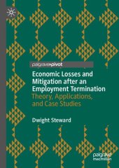 book Economic Losses and Mitigation after an Employment Termination: Theory, Applications, and Case Studies