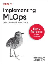 book Implementing MLOps in the Enterprise (Fourth Early Release)