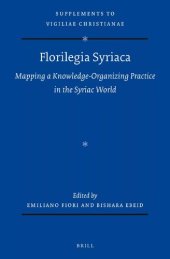 book Florilegia Syriaca: Mapping a Knowledge-Organizing Practice in the Syriac World