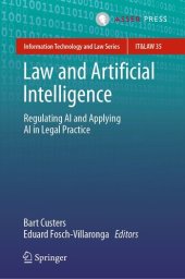 book Law and Artificial Intelligence: Regulating AI and Applying AI in Legal Practice (Information Technology and Law Series, 35)