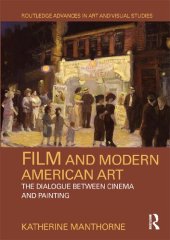 book Film and Modern American Art: The Dialogue Between Cinema and Painting