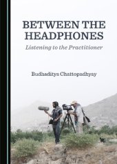 book Between the Headphones: Listening to the Practitioner