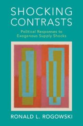 book Shocking Contrasts: Political Responses to Exogenous Supply Shocks